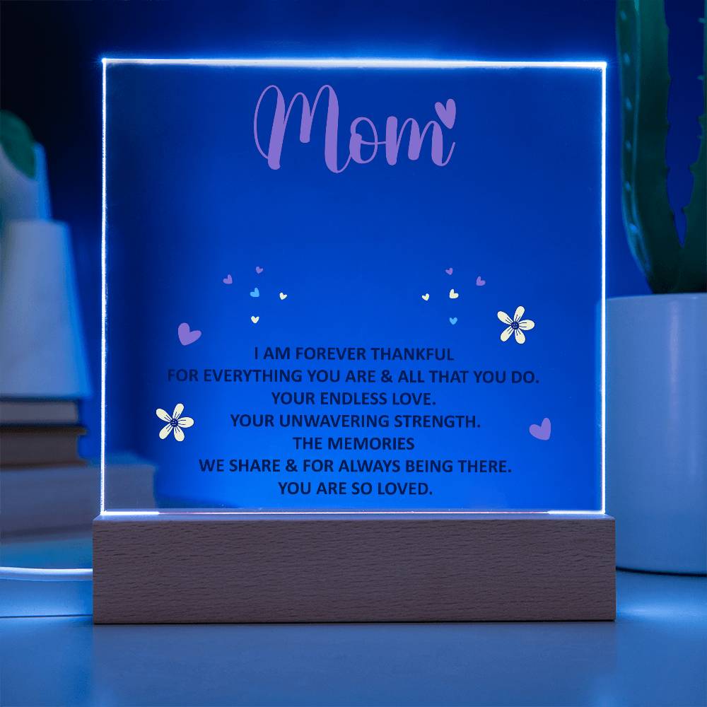 Keepsake Acrylic  - Mom - I am Forever Thankful