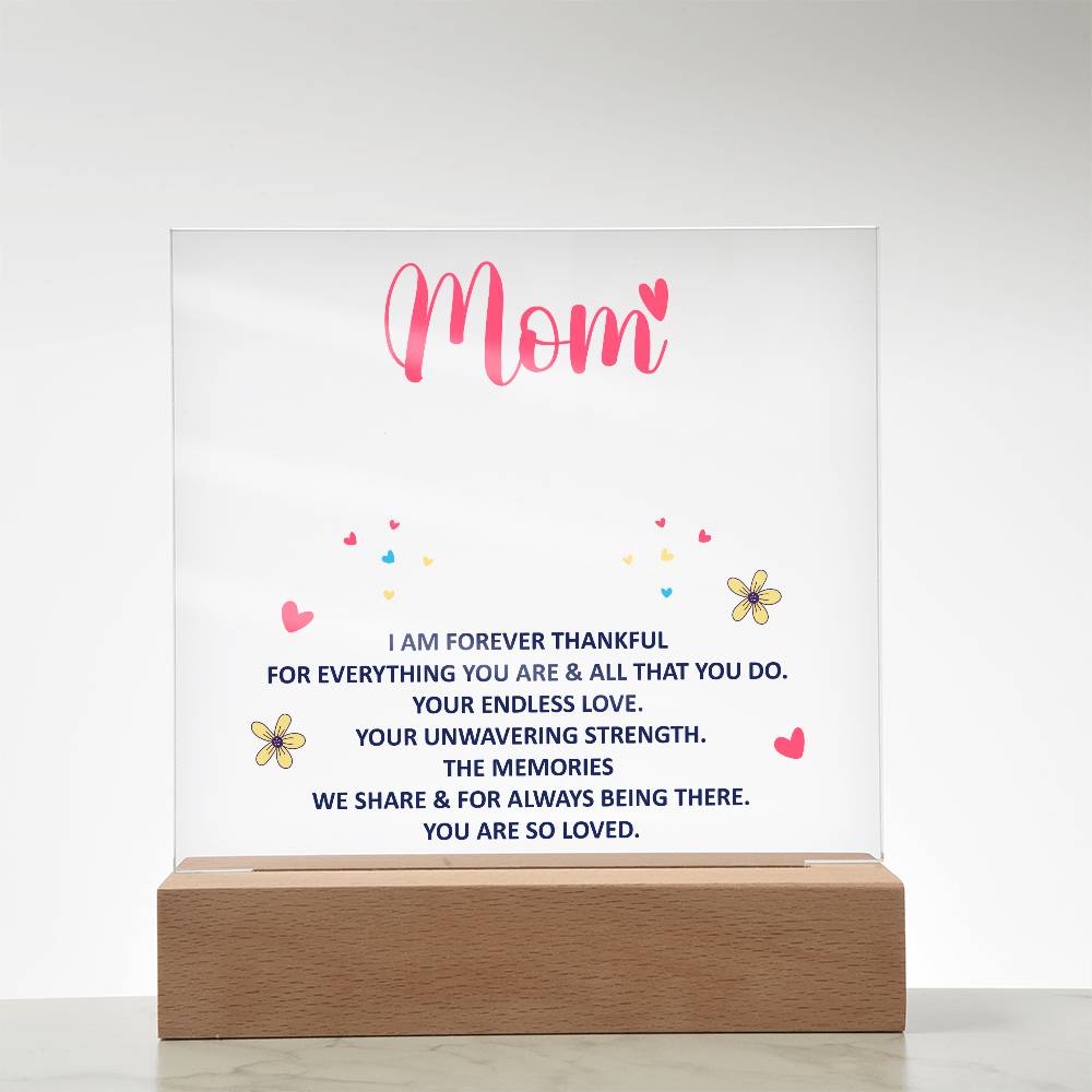 Keepsake Acrylic  - Mom - I am Forever Thankful