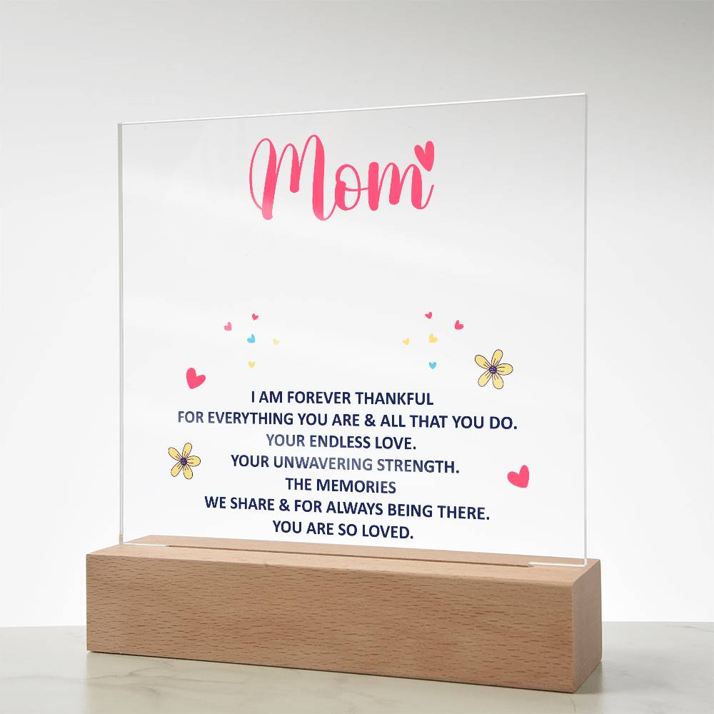 Keepsake Acrylic  - Mom - I am Forever Thankful