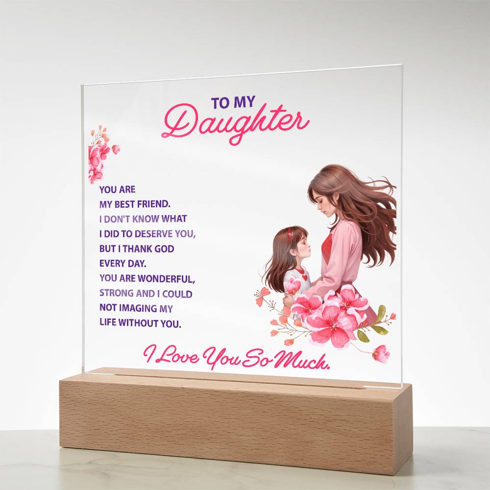 Keepsake Acrylic - To My Daughter - You Are My Best Friend