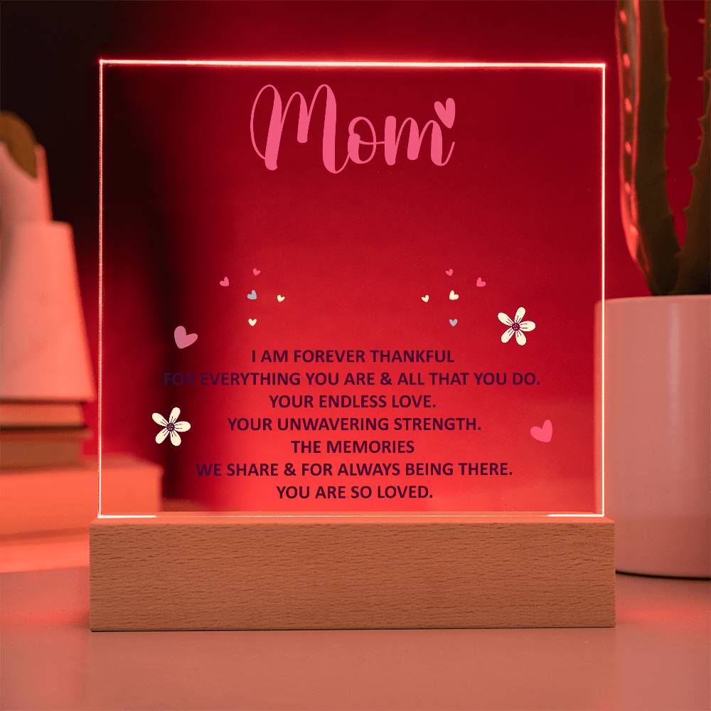 Keepsake Acrylic  - Mom - I am Forever Thankful