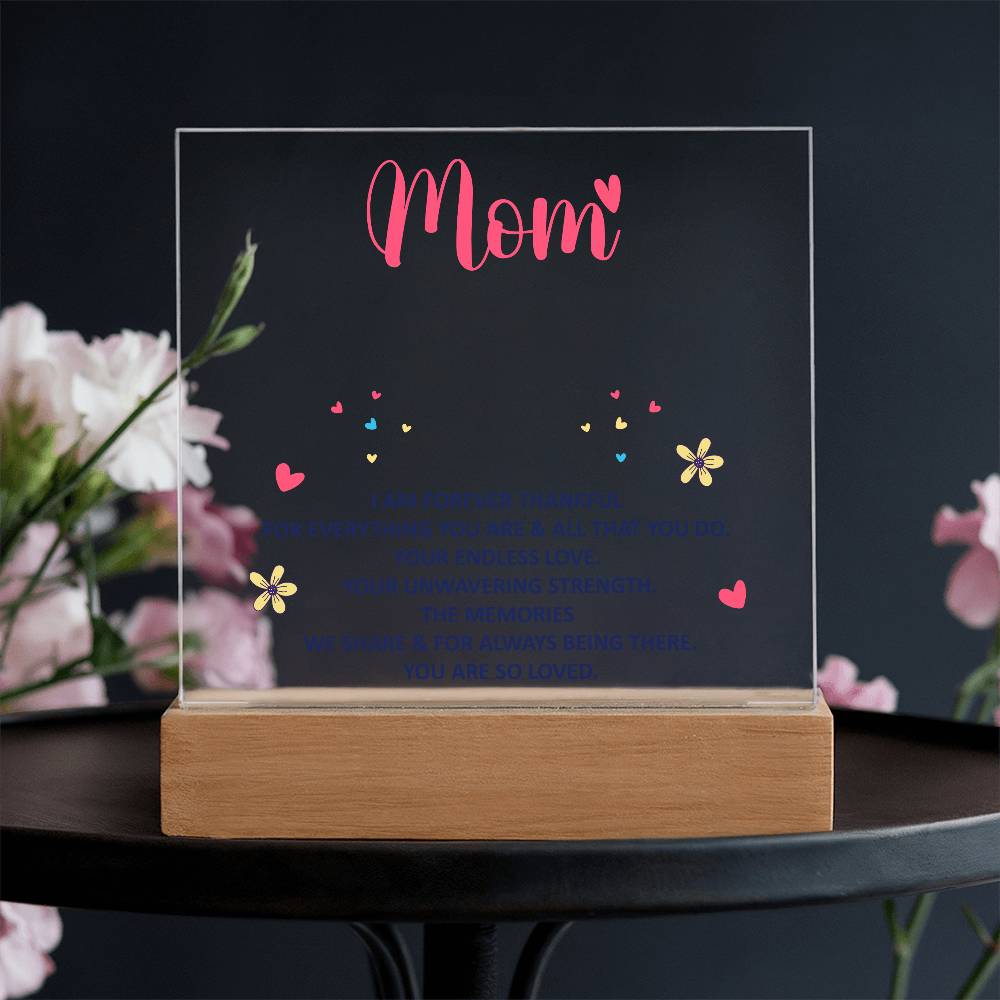 Keepsake Acrylic  - Mom - I am Forever Thankful